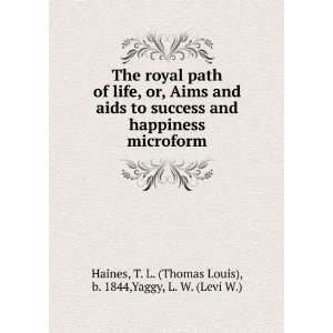  The royal path of life, or, Aims and aids to success and 