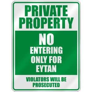   PROPERTY NO ENTERING ONLY FOR EYTAN  PARKING SIGN
