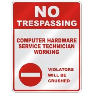  NO TRESPASSING  COMPUTER HARDWARE SERVICE TECHNICIAN 