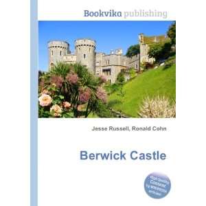  Berwick Castle Ronald Cohn Jesse Russell Books