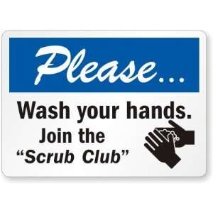  Please Wash Your Hands Join the Scrub Club (with graphic 