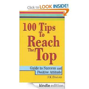 100 Tips to Reach the Top J K Dagar  Kindle Store