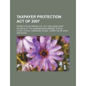  Taxpayer Protection Act of 2007 report (to accompany H.R 