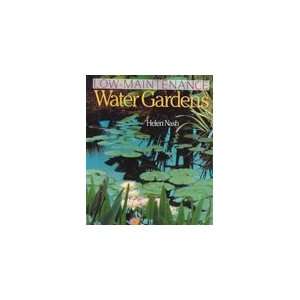  Low Maintenance Water Gardens by Helen Nash (1996 