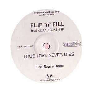  FLIP & FILL FT KELLY LLORENNA / TRUE LOVE NEVER DIES FLIP 