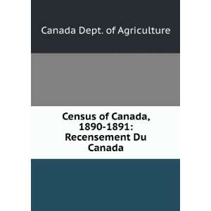  Census of Canada, 1890 1891 Recensement Du Canada Canada 