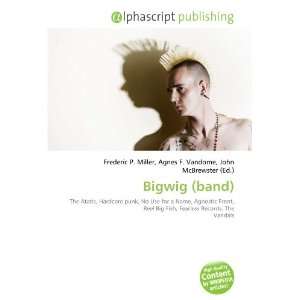  Bigwig (band) (9786132675460) Books
