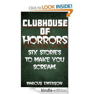 Clubhouse of Horrors Six Stories to Make You Scream Marcus Emerson 