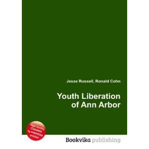  Youth Liberation of Ann Arbor Ronald Cohn Jesse Russell 