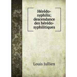  HÃ©rÃ©do Syphilis; Descendance Des HÃ©rÃ©do 