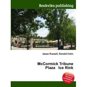  McCormick Tribune Plaza & Ice Rink Ronald Cohn Jesse 