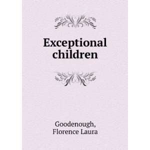 Exceptional children Florence Laura Goodenough Books