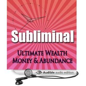 Subliminal Ultimate Wealth, Money & Abundance Self Confidence Deep 