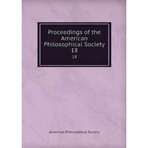   Philosophical Society. 18 American Philosophical Society Books