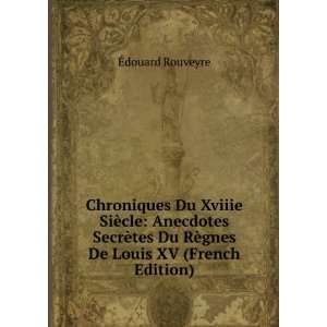   Du RÃ¨gnes De Louis XV (French Edition) Ã?douard Rouveyre Books