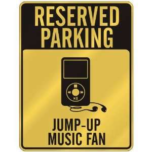  RESERVED PARKING  JUMP UP MUSIC FAN  PARKING SIGN MUSIC 