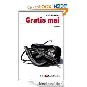 Gratis mai (Italian Edition) Roberto Catanese  Kindle 