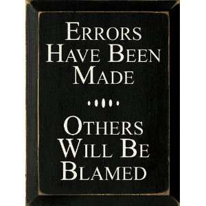   Have Been Made Others Will Be Blamed Wooden Sign