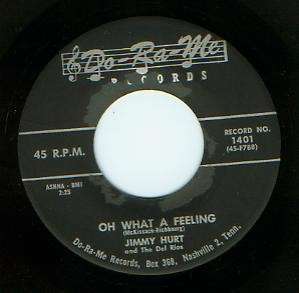 JIMMY HURT AND THE DEL RIOS   OH, WHAT A FEELING   DO RA MI 1401 (MINT 