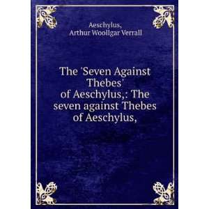   against Thebes of Aeschylus, Arthur Woollgar Verrall Aeschylus Books