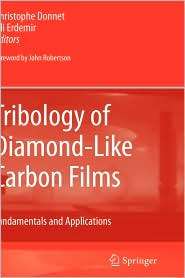 Tribology of Diamond like Carbon Films Fundamentals and Applications 