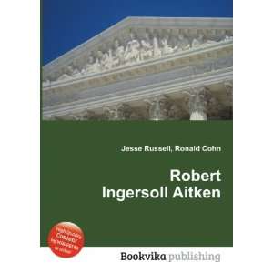  Robert Ingersoll Aitken Ronald Cohn Jesse Russell Books