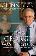 Being George Washington The Indispensable Man, As Youve Never Seen 