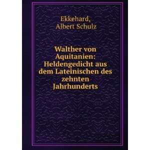   Lateinischen des zehnten Jahrhunderts Albert Schulz Ekkehard Books