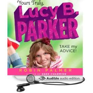  Yours Truly, Lucy B. Parker Take My Advice (Audible Audio 