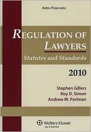 Regulation of Lawyers, Statutes and Standards, 2010 Edition 