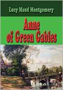 Anne of Green Gables   Unabridged and Complete