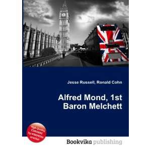  Alfred Mond, 1st Baron Melchett Ronald Cohn Jesse Russell Books