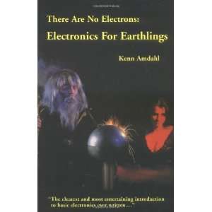   Electrons Electronics for Earthlings [Paperback] Kenn Amdahl Books