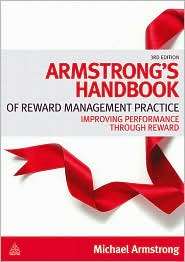 Armstrongs Handbook of Reward Management Practice Improving 