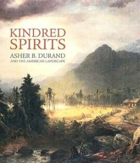   Kindred Spirits Asher B. Durand and the American 
