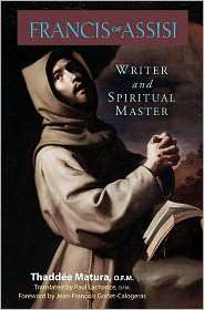 Francis of Assisi Writer and Spiritual Master, (0867166606), Thaddee 