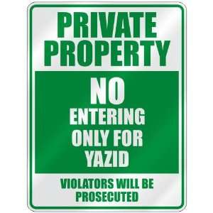   PROPERTY NO ENTERING ONLY FOR YAZID  PARKING SIGN