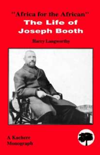   Africa For The African   The Life Of Joseph Booth by 