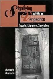 Signifying with a Vengeance Theories, Literatures, Storytellers 