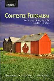 Contested Federalism Certainty and Ambiguity in the Canadian 