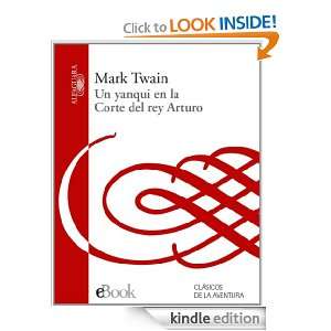 Un yanqui en la corte del Rey Arturo (Spanish Edition) Twain Mark 