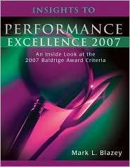  to Performance Excellence 2007 An Inside look at the 2007 Baldrige 