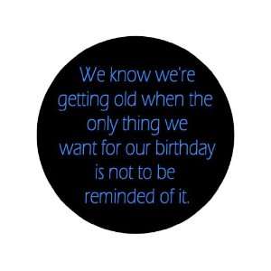   Not to Be Reminded of It 1.25 Badge Pinback Button 
