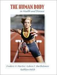 The Human Body in Health and Disease, (0138568162), Frederic H 