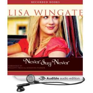  Never Say Never (Audible Audio Edition) Lisa Wingate 