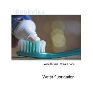 Water fluoridation Ronald Cohn Jesse Russell  Books