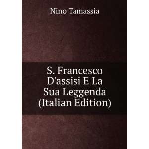   assisi E La Sua Leggenda (Italian Edition) Nino Tamassia Books