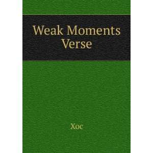  Weak Moments Verse. Xoc Books