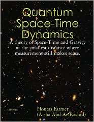 Quantum Space Time Dynamics, (0578007320), Hontas Farmer, Textbooks 