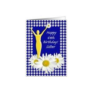 64th Birthday Sister Joy of Living Daisies Card Health 